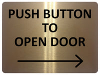 2420 Push Button To Open Door Arrow Direction Right Metal Aluminium Plaque Sign