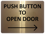 2420 Push Button To Open Door Arrow Direction Right Metal Aluminium Plaque Sign