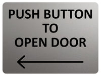 2418 Push Button To Open Door  Arrow Direction Left Metal Aluminium Plaque Sign