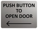 2418 Push Button To Open Door  Arrow Direction Left Metal Aluminium Plaque Sign