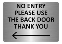 A5.41 NO ENTRY Please Use The Back Door Arrow Left Metal Aluminium Plaque Sign