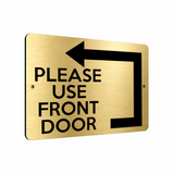 B179 PLEASE USE FRONT DOOR Arrow Direction Left Aluminium Metal Plaque Sign