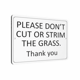 B149 PLEASE DON'T CUT OR STRIM THE GRASS Metal Aluminium Plaque Sign Garden