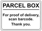 2223 PARCEL BOX For proof of delivery, scan barcode Metal Aluminium Plaque Sign