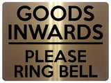 2272 Goods Inwards Please Ring Bell Business Door Metal Aluminium Plaque Sign