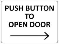 2420 Push Button To Open Door Arrow Direction Right Metal Aluminium Plaque Sign