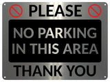2410 Please NO PARKING In This Area Thank You Gate Metal Aluminium Plaque Sign