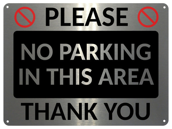 2410 Please NO PARKING In This Area Thank You Gate Metal Aluminium Plaque Sign