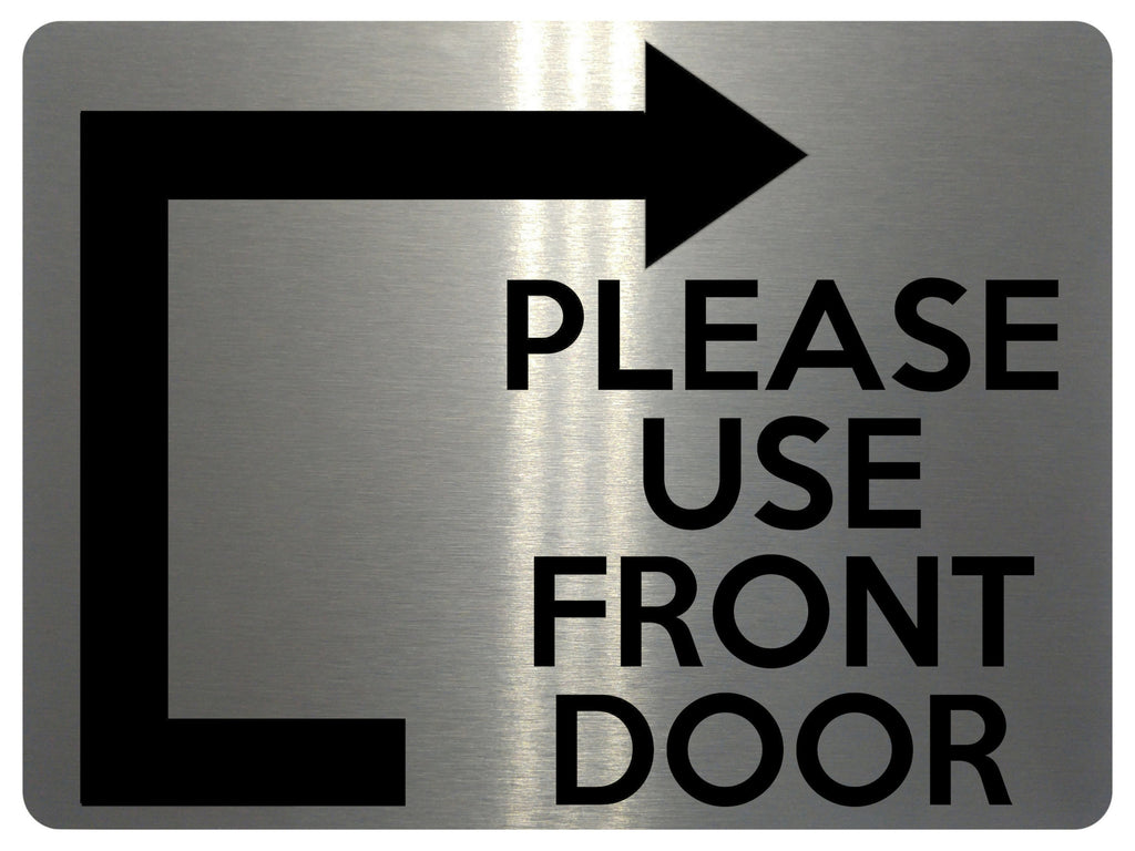UV402 PLEASE USE FRONT DOOR Arrow Direction Right Aluminium Plaque Sign A4 Size