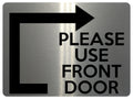 UV402 PLEASE USE FRONT DOOR Arrow Direction Right Aluminium Plaque Sign A4 Size