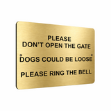 B108 PLEASE DON'T OPEN THE GATE DOGS LOOSE Metal Aluminium Plaque Sign Door