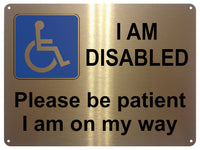 UV053 I AM DISABLED Please be patient Safety Metal Aluminium Plaque Sign Door