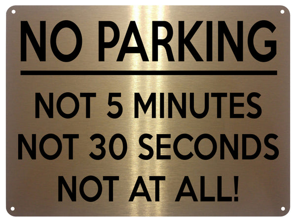 UV383 NO PARKING, NOT 5 MINUTES, NOT AT ALL! Aluminium Metal Plaque Sign A4 Size