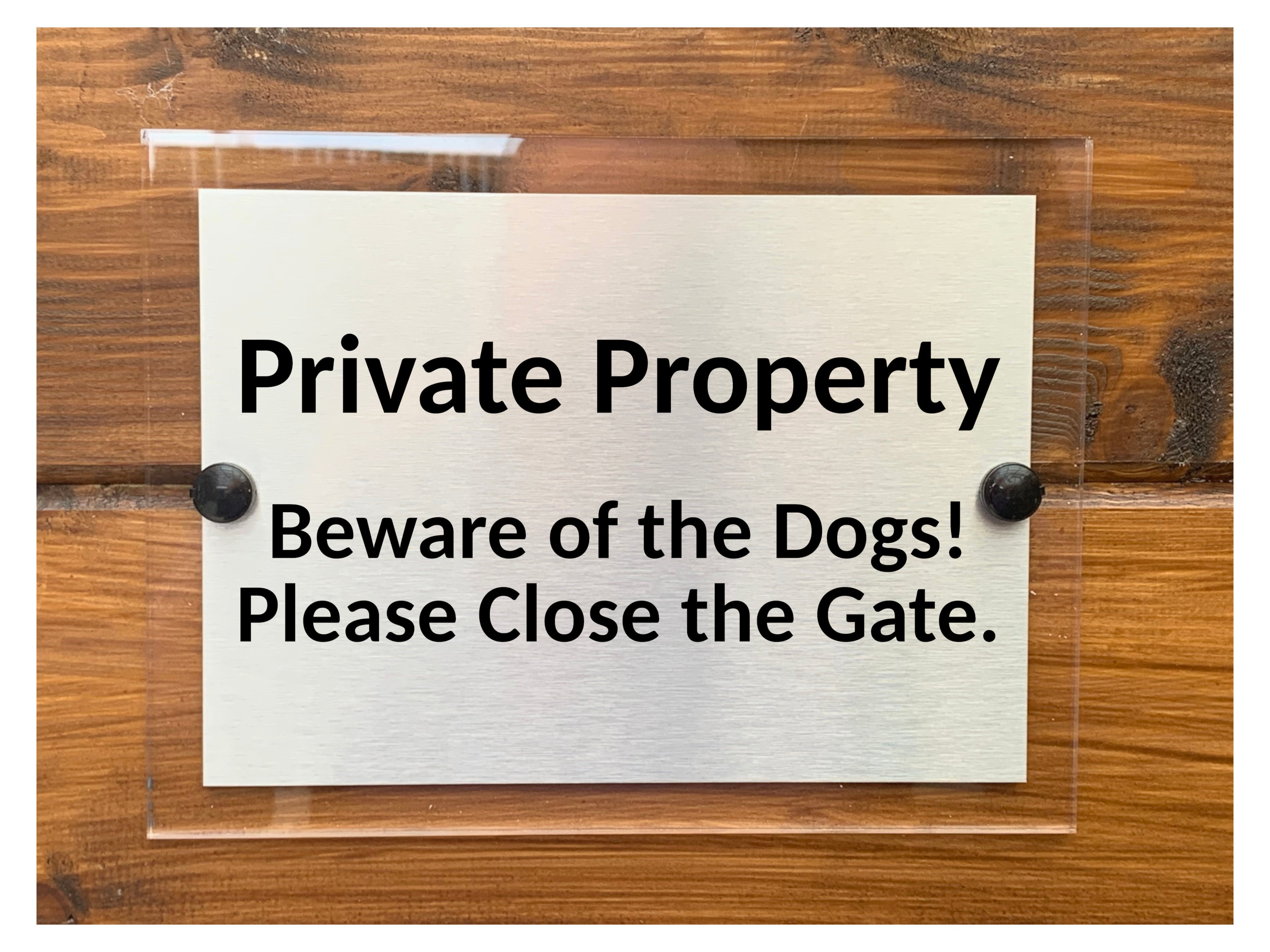 M077 Private Property Beware of Dogs Close The Gate Metal Aluminium Acrylic Plaque Sign