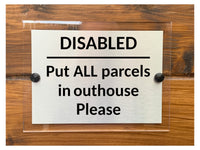 M060 Disabled Put ALL Parcels in Outhouse Aluminium Acrylic Plaque Sign Door