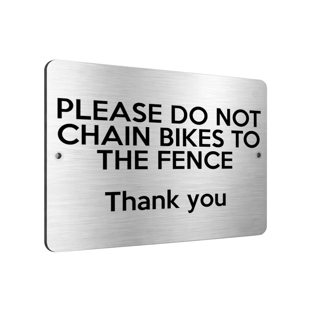 B209 DO NOT CHAIN BIKES TO THE FENCE Metal Aluminium Composite Plaque Sign