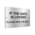 B110 IF THE GATE IS LOCKED PLEASE RING THE BELL Metal Aluminium Plaque Sign Door