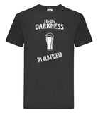 DTF012 Hello Darkness My Old Friend Funny T-shirt Tee Black Joke