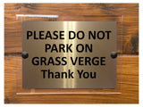 A209 PLEASE DO NOT PARK ON GRASS VERGE Aluminium ACRYLIC Modern Plaque Sign