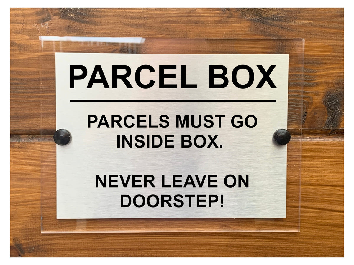 M059 PARCEL BOX Parcels Must Go Inside Box Doorstep Acrylic Aluminium ...