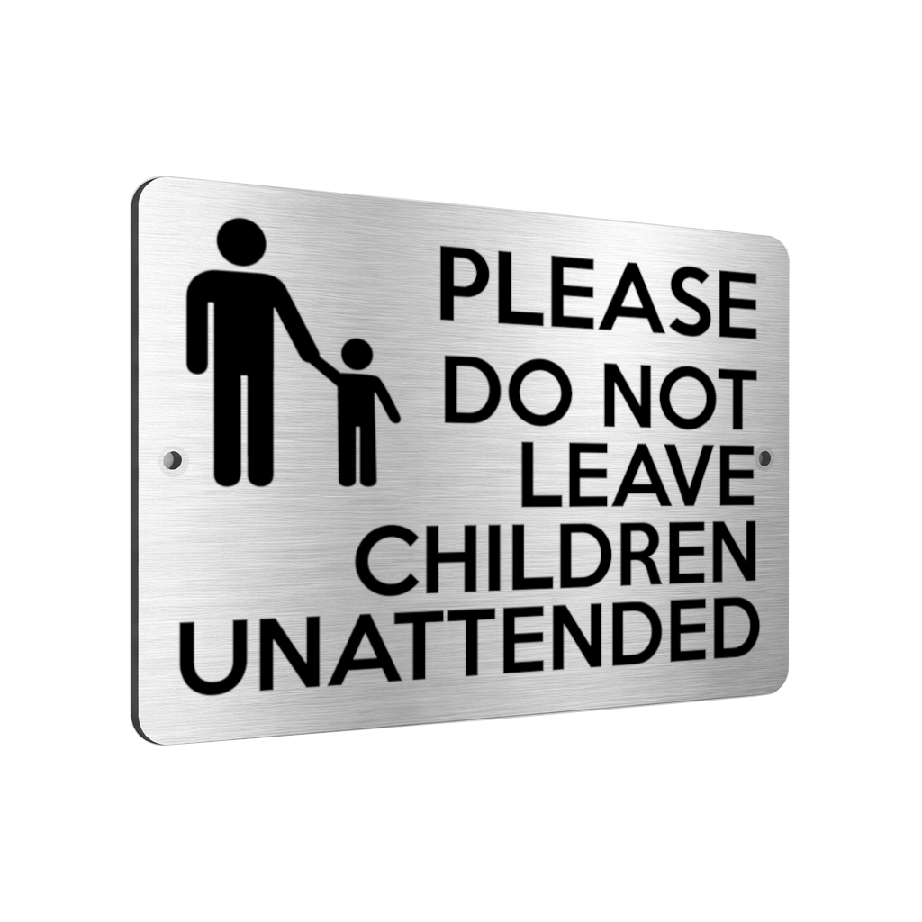 B195 PLEASE DO NOT LEAVE CHILDREN UNATTENDED Aluminium Composite Plaque Sign