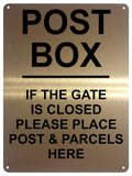 UV099 POST BOX IF THE GATE IS CLOSED Metal Aluminium Plaque Sign Parcel A4 Size