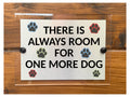 M083 There Is Always Room For One More Dog Metal Aluminium Acrylic Plaque Sign