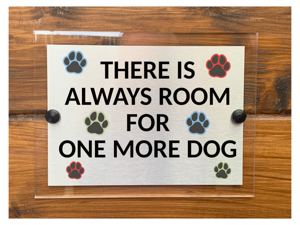M083 There Is Always Room For One More Dog Metal Aluminium Acrylic Plaque Sign