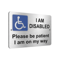 B156 I AM DISABLED Please be patient Safety Metal Aluminium Plaque Sign Door Gate