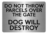 A5.45 DO NOT THROW PARCELS OVER THE GATE DOG Aluminium Composite Plaque Sign
