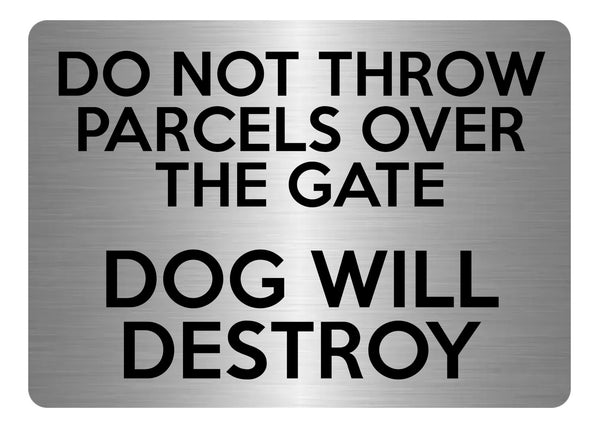 A5.45 DO NOT THROW PARCELS OVER THE GATE DOG Aluminium Composite Plaque Sign