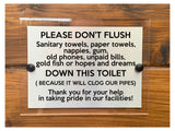 A219 PLEASE DON'T FLUSH DOWN THIS TOILET ACRYLIC Aluminium Plaque Sign Door Shop