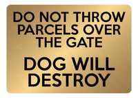 A5.45 DO NOT THROW PARCELS OVER THE GATE DOG Aluminium Composite Plaque Sign