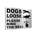 B137 DOGS LOOSE RING THE BELL Metal Aluminium Plaque Sign Door Gate