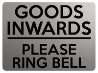 2272 Goods Inwards Please Ring Bell Business Door Metal Aluminium Plaque Sign