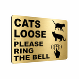 B136 CATS LOOSE RING THE BELL Metal Aluminium Plaque Sign Door Gate