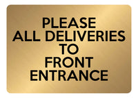 A5.47 PLEASE ALL DELIVERIES TO FRONT ENTRANCE Metal Aluminium Metal Plaque Sign