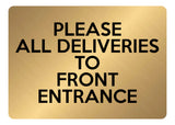 A5.47 PLEASE ALL DELIVERIES TO FRONT ENTRANCE Metal Aluminium Metal Plaque Sign