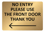 A5.26 NO ENTRY Please Use The Front Door Arrow Left Metal Aluminium Plaque Sign