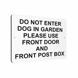 B043 DO NOT ENTER DOG IN GARDEN PLEASE USE FRONT DOOR  Aluminium Sign Plaque