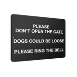 B013 PLEASE DON'T OPEN THE GATE DOGS LOOSE Aluminium Composite Sign Plaque