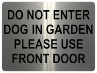 UV142 DO NOT ENTER DOG IN GARDEN Metal Aluminium Plaque Sign Gate Door A4 Size