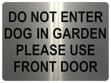 UV142 DO NOT ENTER DOG IN GARDEN Metal Aluminium Plaque Sign Gate Door A4 Size