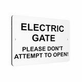 B028 ELECTRIC GATE PLEASE DON'T ATTEMPT TO OPEN Aluminium Composite Plaque Sign