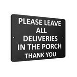 B049 PLEASE LEAVE ALL DELIVERIES IN THE PORCH Aluminium Metal Plaque Sign Door