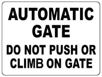 UV079 AUTOMATIC GATE DO NOT PUSH OR CLIMB Metal Aluminium Plaque Sign A4