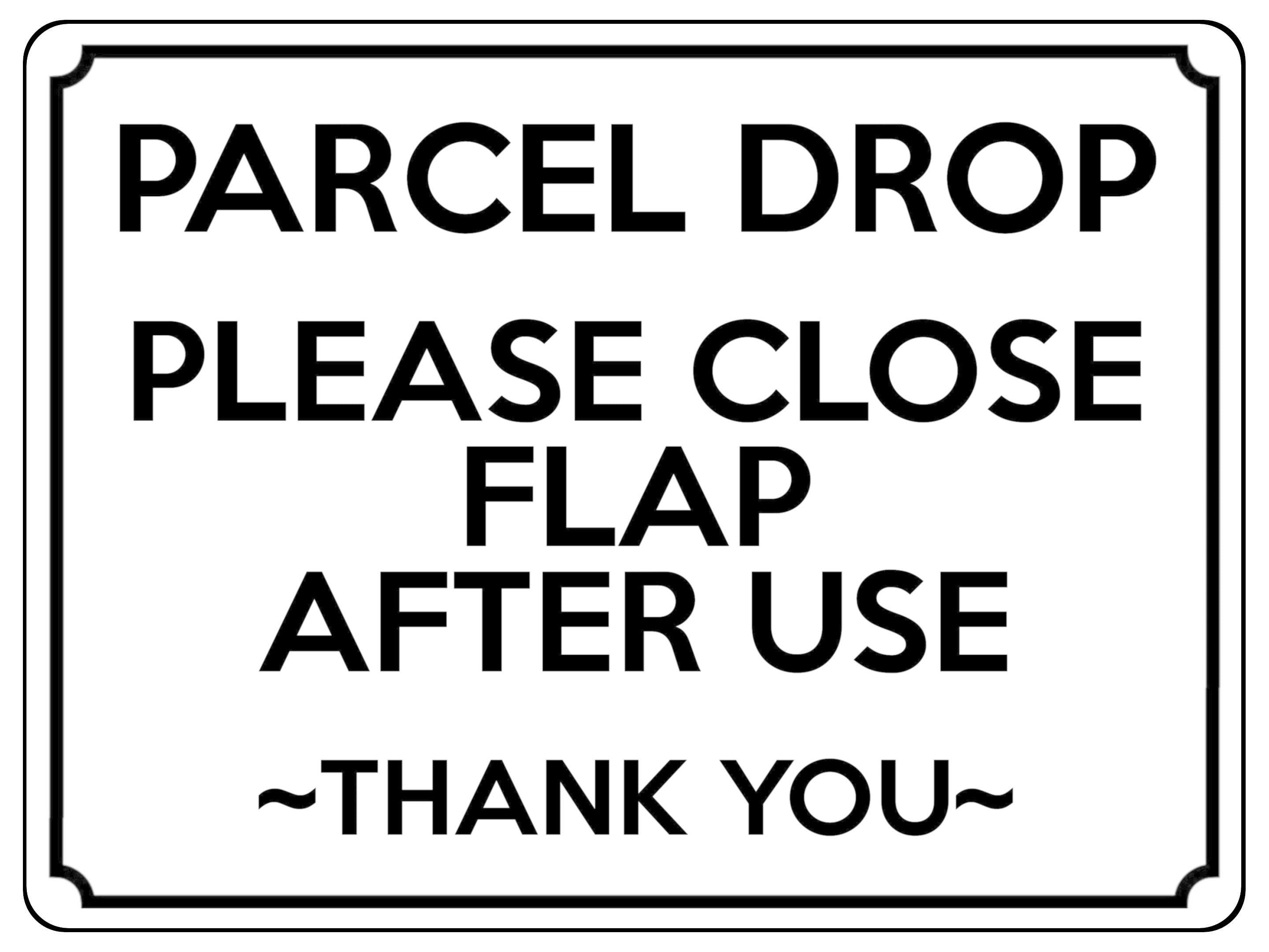 2361 PARCEL DROP Please Close Flap After Use Door Metal Aluminium Plaque Sign