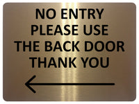 2425 NO ENTRY Please Use The Back Door Arrow Left Metal Aluminium Plaque Sign