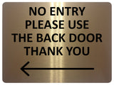 2425 NO ENTRY Please Use The Back Door Arrow Left Metal Aluminium Plaque Sign
