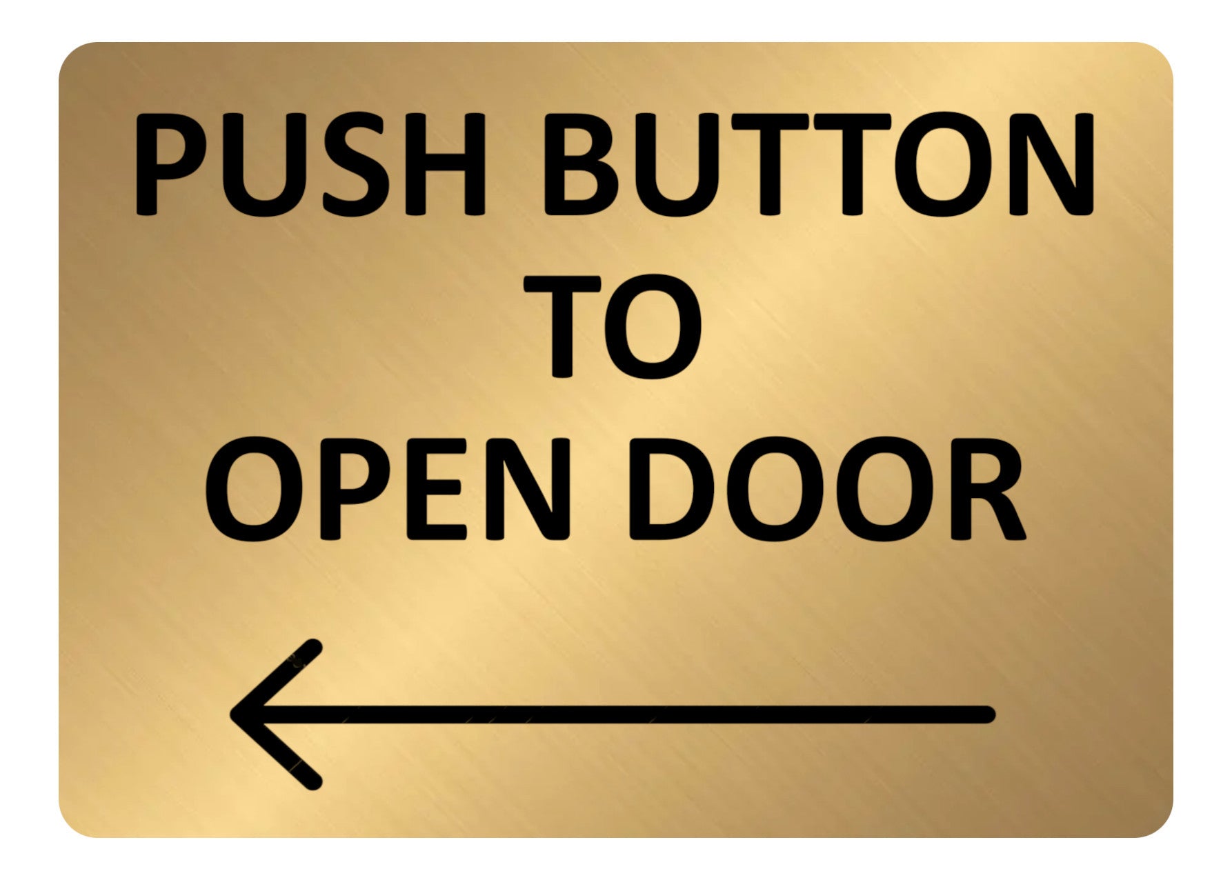A5.06 Push Button To Open Door Arrow Direction Left Metal Aluminium Plaque Sign